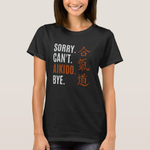 Entschuldigung, kein Aikido-Märtyrer-Kampfsporttra T-Shirt
