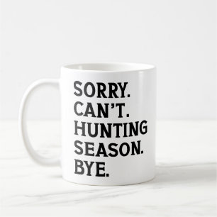 Entschuldigung, keine Jagdsaison, Tschüss, lustige Kaffeetasse