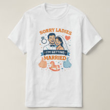 Entschuldigung Ladys – ich heirate Herren T‑Shirt