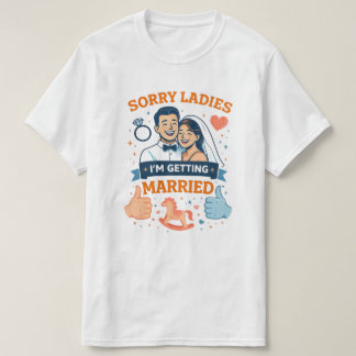 Entschuldigung Ladys – ich heirate Herren T‑Shirt T-Shirt