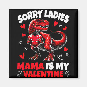 Entschuldigung Ladys Mama ist mein Valentins-Dinos Magnet