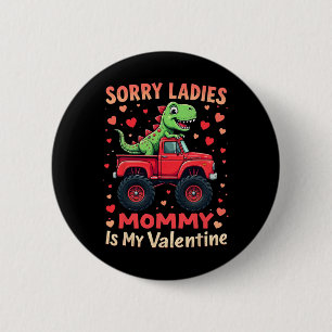Entschuldigung Ladys Mami ist mein Valentins-Dinos Button