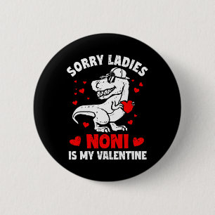 Entschuldigung Ladys Noni ist mein Valentins-Dinos Button