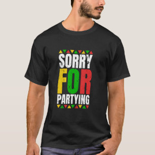 Entschuldigung Lustig Für Feiern Schwarze Geschich T-Shirt