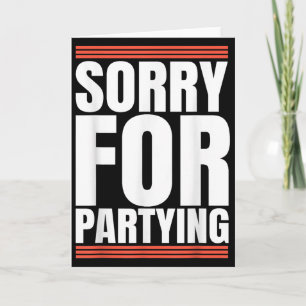 Entschuldigung Lustig Für Party-Kühle-Party-Geburt Karte