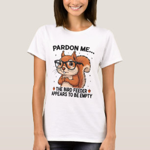 Entschuldigung – Lustiger Eichhörnchen-Humor T-Shirt