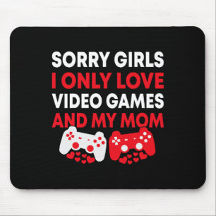 Entschuldigung Mädchen, ich liebe nur Videospiele Mousepad