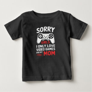 Entschuldigung Mädchen ich liebe nur Videospiele u Baby T-shirt