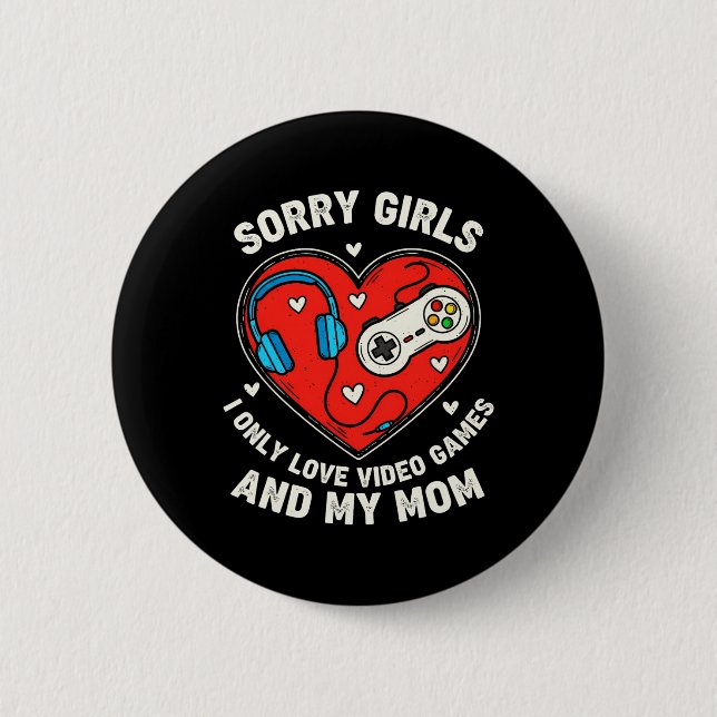 Entschuldigung Mädchen ich liebe Videospiel und Ma Button (Vorderseite)