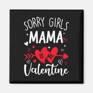 Entschuldigung Mädchen Mama ist mein Valentinsherz Magnet