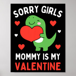 Entschuldigung Mädchen Mami ist mein Valentinstag  Poster