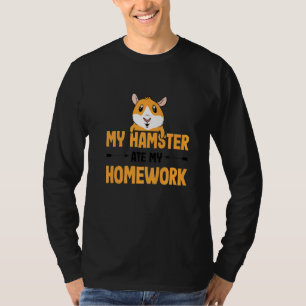 Entschuldigung, mein Hamster hat meine Hausaufgabe T-Shirt