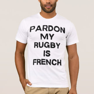 Entschuldigung, mein Rugby ist Franzose T-Shirt