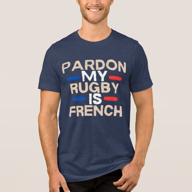 Entschuldigung, mein Rugby ist Franzose Tri-Blend Shirt (Vorderseite)