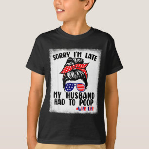 Entschuldigung, mein verstorbener Ehemann musste p T-Shirt