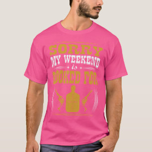 Entschuldigung, mein Wochenende ist fürs Schießen T-Shirt