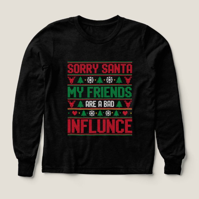 Entschuldigung Santa Freunde Schlechter Einfluss H (Design Vorderseite)