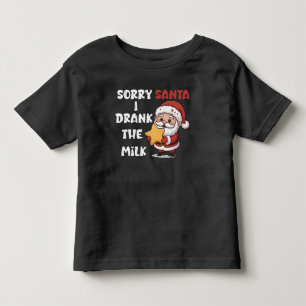 Entschuldigung Santa, ich habe die Milch getrunken Kleinkind T-shirt