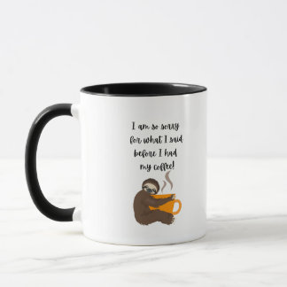 Entschuldigung Tasse für Kaffeeliebhaber!