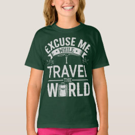 Entschuldigung, Während ich die Welt Reise Lustige T-Shirt