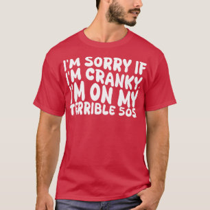 Entschuldigung, wenn ich mürrisch bin, ich habe me T-Shirt