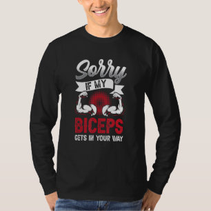 Entschuldigung, wenn mein Bizeps im Weg ist Sprüch T-Shirt