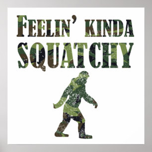 Entsetzlicher Kinda Squatchy von Camouflage Feelin Poster