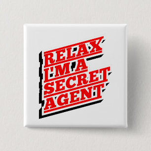 Entspann dich, dass ich ein heimlicher Agent witzi Button