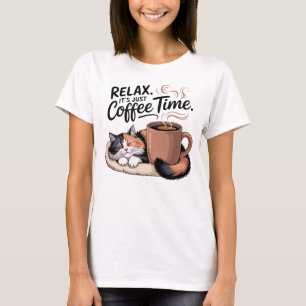 Entspann dich, es ist nur Kaffezeit, süßes Katzend T-Shirt