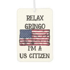 Entspann dich Gringo, ich bin US-Bürger  Autolufterfrischer