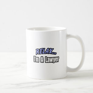 Entspann dich, ich bin Anwalt Kaffeetasse