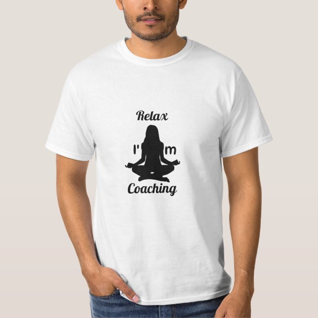 Entspann dich, ich bin Gecoacht T - Shirt, Geschen T-Shirt (Vorderseite)