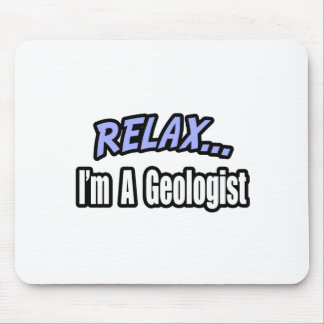 Entspann dich, ich bin Geologe Mousepad