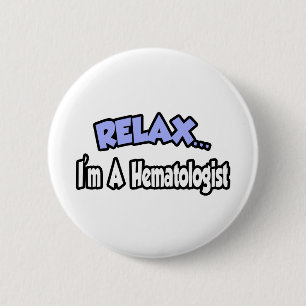 Entspann dich...ich bin Hämatologe Button