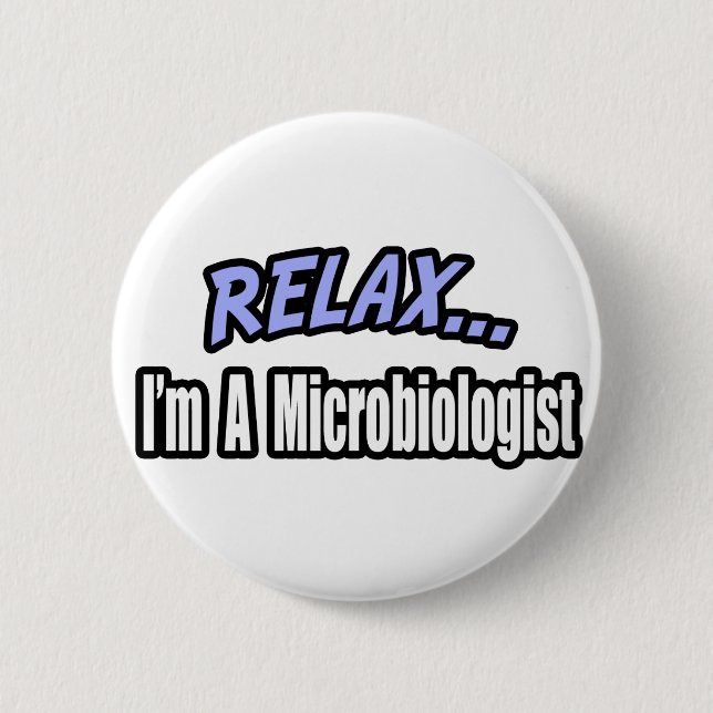 Entspann dich, ich bin Mikrobiologe Button (Vorderseite)