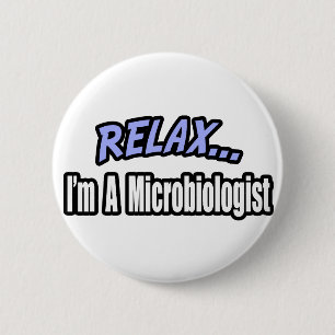 Entspann dich, ich bin Mikrobiologe Button