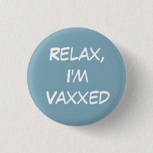 Entspann dich, ich bin Vaxxed Button