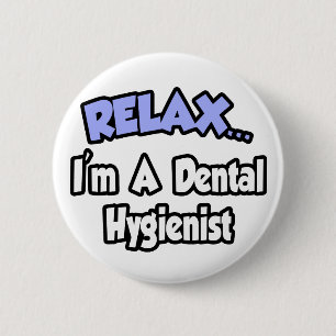Entspann dich...ich bin Zahnarzthygienistin Button