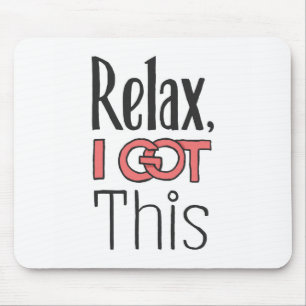 Entspann dich, ich got das mousepad