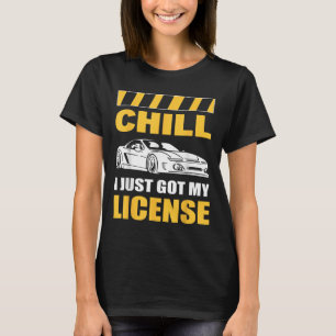 Entspann dich, ich habe gerade meinen Führerschein T-Shirt