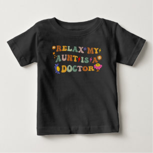Entspann dich, meine Tante ist eine Ärztin T-Shirt