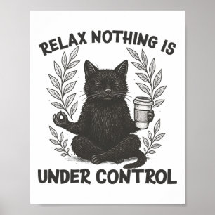 Entspann dich, nichts ist unter Kontrolle, lustige Poster