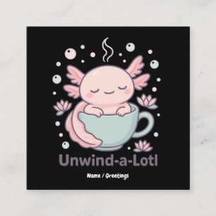 Entspann-dich-viel Süßer Axolotl in Teetasse Kawai Quadratische Visitenkarte