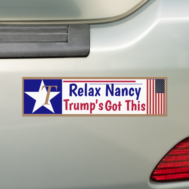 Entspann Nancy Trumps got! Autoaufkleber (Auf Auto)