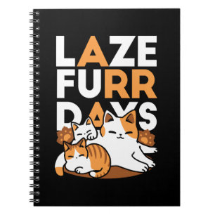 Entspannen bei Katzen Kunst - "Laze Furr Days" für Notizblock