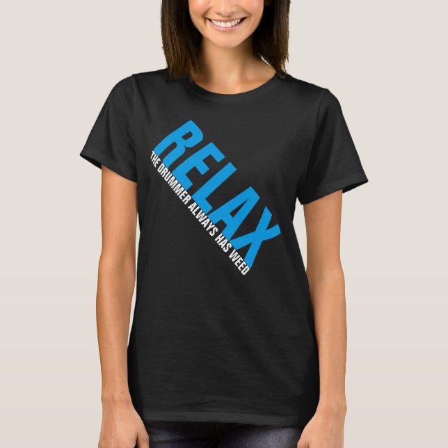Entspannen Das Drummer hat Music Drummer FUNNY T-S T-Shirt (Vorderseite)