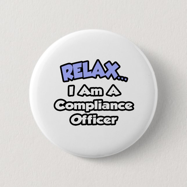 Entspannen ... Ich bin Compliance Officer Button (Vorderseite)