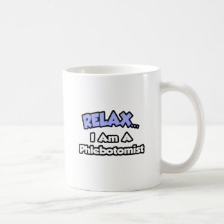 Entspannen .. Ich bin ein Phlebotomist Kaffeetasse