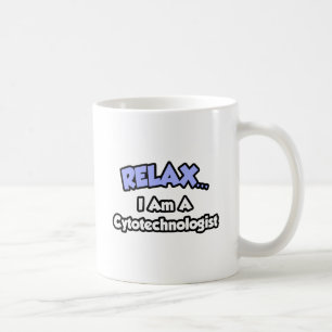 Entspannen .. Ich bin Zytotechnologe Kaffeetasse