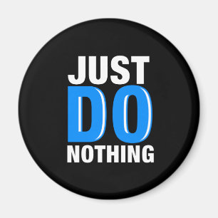 Entspannen Lazy Chill Sarcastic Joke Humour Pun Ju Magnet